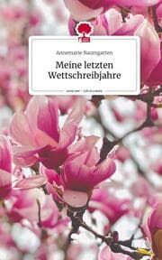 Cover von Meine letzten Wettschreibjahre. Life is a Story - story.one