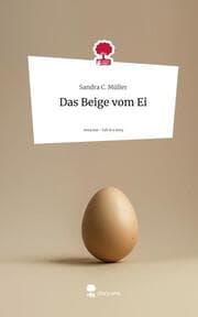 Cover von Das Beige vom Ei. Life is a Story - story.one