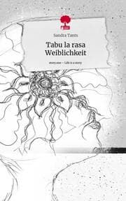 Cover von Tabu la rasa Weiblichkeit. Life is a Story - story.one