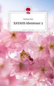 Cover von XAYAHS Abenteuer 2. Life is a Story - story.one