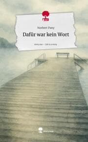 Cover von Dafür war kein Wort. Life is a Story - story.one