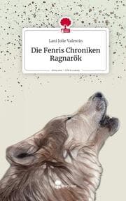 Cover von Die Fenris Chroniken Ragnarök. Life is a Story - story.one