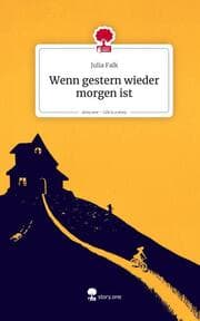 Cover von Wenn gestern wieder morgen ist. Life is a Story - story.one