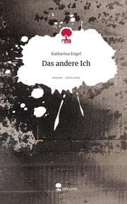 Cover von Das andere Ich. Life is a Story - story.one