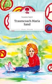 Cover von Traumcoach Maria Sand. Life is a Story - story.one