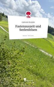 Cover von Fastenauszeit und Seelenfelsen. Life is a Story - story.one