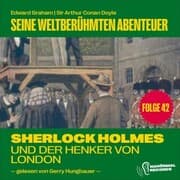 Cover von Sherlock Holmes und der Henker von London (Seine weltberühmten Abenteuer, Folge 42)
