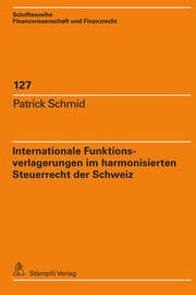 Cover von Internationale Funktionsverlagerungen im harmonisierten Steuerrecht der Schweiz