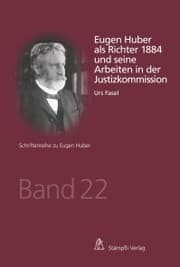 Cover von Eugen Huber als Richter 1884 und seine Arbeiten in der Justizkommission