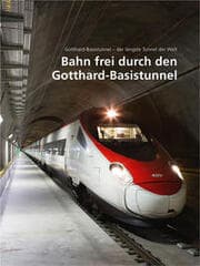 Cover von Gotthard-Basistunnel 3 - Bahn frei durch den Gotthard-Basistunnel