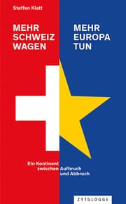 Cover von Mehr Schweiz wagen - mehr Europa tun