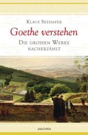 Cover von Goethe verstehen - Die großen Werke nacherzählt