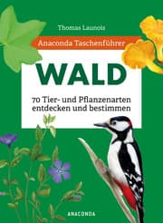 Cover von Anaconda Taschenführer Wald - 70 Tier- und Pflanzenarten entdecken und bestimmen