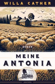 Cover von Willa Cather, Meine Antonia. Roman