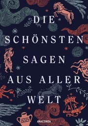 Cover von Die schönsten Sagen aus aller Welt