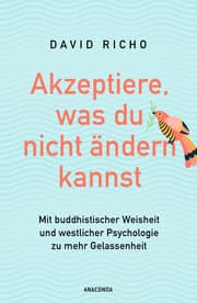 Cover von Akzeptiere, was du nicht ändern kannst. Mit buddhistischer Weisheit und westlicher Psychologie zu mehr Gelassenheit