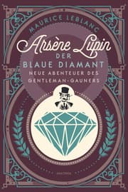 Cover von Arsène Lupin. Der blaue Diamant