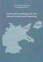 Cover von Flucht und Vertreibung nach 1945 Ankunft in Bokel (und Umgebung)