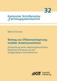 Cover von Beitrag zur Effizienzsteigerung mobiler Arbeitsmaschinen: Entwicklung einer elektrohydraulischen Bedarfsstromsteuerung mit aufgeprägtem Volumenstrom