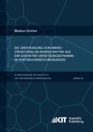 Cover von Die Übertragung von mikrostrukturellen Eigenschaften aus der diskreten Versetzungsdynamik in Kontinuumsbeschreibungen