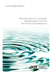 Cover von Reactive Control of Turbulent Wall-Bounded Flows for Skin Friction Drag Reduction