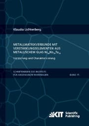 Cover von Metallmatrixverbunde mit Verstärkungselementen aus metallischem Glas Ni60Nb20Ta20 - Herstellung und Charakterisierung
