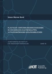 Cover von Plastische Verformungsmechanismen in hochgradig kaltgewalzten, ultrafeinkörnigen Wolframblechen