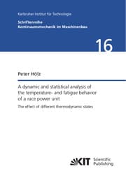 Cover von A dynamic and statistical analysis of the temperature- and fatigue behavior of a race power unit - The effect of different thermodynamic states