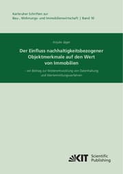 Cover von Der Einfluss nachhaltigkeitsbezogener Objektmerkmale auf den Wert von Immobilien - ein Beitrag zur Weiterentwicklung von Datenhaltung und Wertermittlungsverfahren