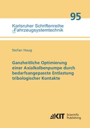 Cover von Ganzheitliche Optimierung einer Axialkolbenpumpe durch bedarfsangepasste Entlastung tribologischer Kontakte