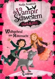 Cover von Die Vampirschwestern black & pink (Band 4) - Wolfsgeheul um Mitternacht