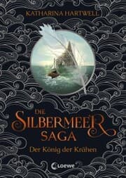 Cover von Die Silbermeer-Saga (Band 1) - Der König der Krähen
