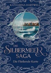 Cover von Die Silbermeer-Saga (Band 2) - Die Fließende Karte