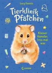 Cover von Tierklinik Pfötchen (Band 6) - Kleiner Hamster, friss mal was
