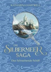 Cover von Die Silbermeer-Saga (Band 3) - Das Schwebende Schiff