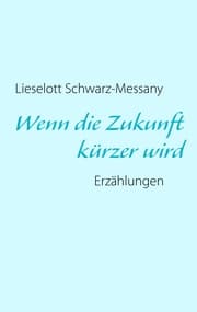 Cover von Wenn die Zukunft kürzer wird
