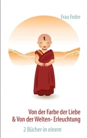 Cover von Von der Farbe der Liebe & von der Welten-Erleuchtung