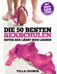 Cover von Die 50 besten Sexschulen - Guter Sex lässt sich lernen
