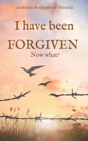 Cover von I have been forgiven. Now what?