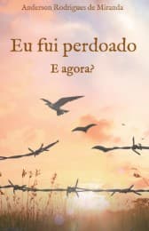 Cover von Eu fui perdoado. E agora?