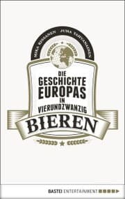 Cover von Die Geschichte Europas in 24 Bieren