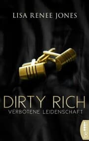 Cover von Dirty Rich - Verbotene Leidenschaft