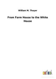Cover von From Farm House to the White House