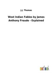 Cover von West Indian Fables by James Anthony Froude - Explained
