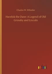 Cover von Havelok the Dane: A Legend of Old Grimsby and Lincoln