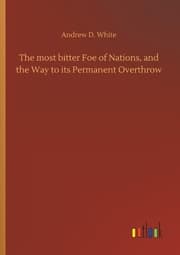 Cover von The most bitter Foe of Nations, and the Way to its Permanent Overthrow