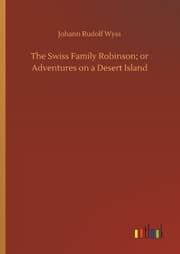 Cover von The Swiss Family Robinson; or Adventures on a Desert Island