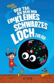 Cover von Der Tag, an dem mir ein kleines schwarzes Loch zulief