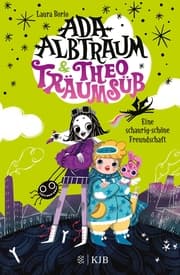 Cover von Ada Albtraum und Theo Träumsüß - Eine schaurig-schöne Freundschaft