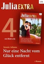Cover von Julia Extra Band 379 - Titel 4: Nur eine Nacht vom Glück entfernt